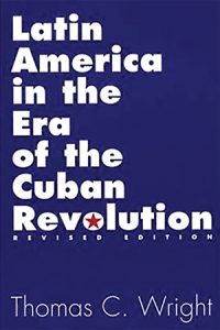 Latin America in the Era of the Cuban Revolution 