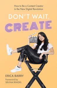 Don’t Wait, Create: How to be a Content Creator in the New Digital Revolution