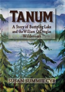 Tanum: A Story of Bumping Lake and the William O. Douglas Wilderness
