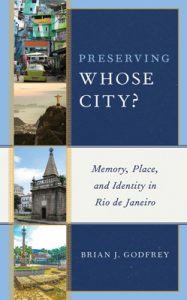 Preserving Whose City? Memory, Place, and Identity in Rio de Janeiro