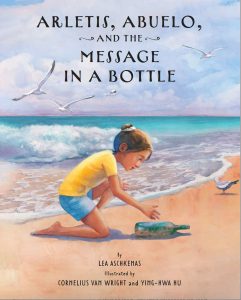 Arletis, Abuelo, and the Message in a Bottle by Lea Aschkenas ’95