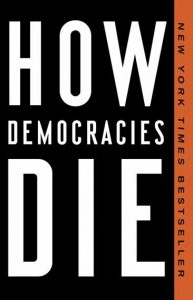 How Democracies Die