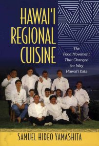 Hawai‘i Regional Cuisine: The Food Movement That Changed the Way Hawai‘i Eats