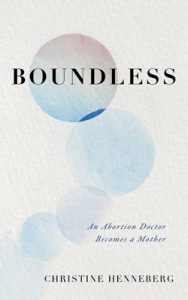 Boundless: An Abortion Doctor Becomes a Mother