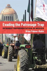 Evading the Patronage Trap: Interest Representation in Mexico