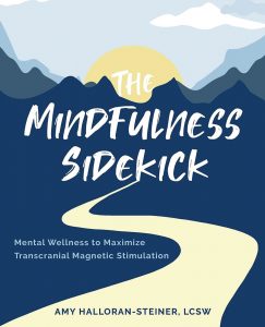 The Mindfulness Sidekick: Mental Wellness to Maximize Transcranial Magnetic Stimulation