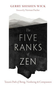 The Five Ranks of Zen: Tozan’s Path of Being, Nonbeing and Compassion