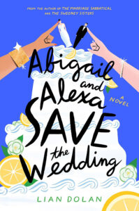 Dolan, Abigail and Alexa Save the Wedding