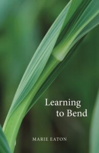 Learning to Bend, by Marie Eaton