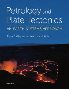 Petrology and Plate Tectonics, by Allen F. Glazner and Matthew J. Kohn