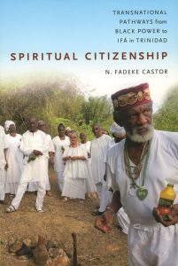 Spiritual Citizenship Transnational Pathways from Black Power to Ifá in Trinidad