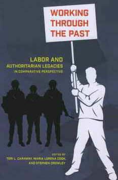 Working Through the Past Labor and Authoritarian Legacies in Comparative Perspective cover