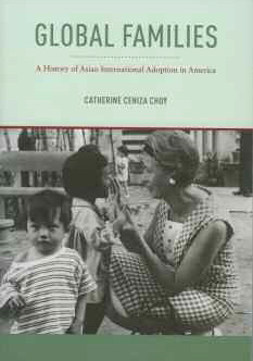 Global Families A History of Asian International Adoption in America cover
