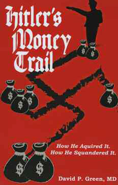  Hitler’s Money Trail How He Aquired It, How He Squandered It cover